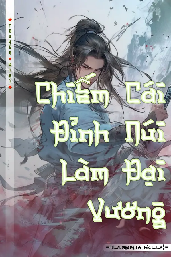 Truyện Chiếm Cái Đỉnh Núi Làm Đại Vương