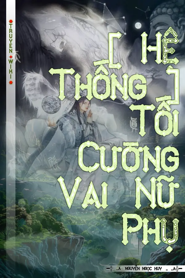 [ Hệ Thống ] Tối Cường Vai Nữ Phụ