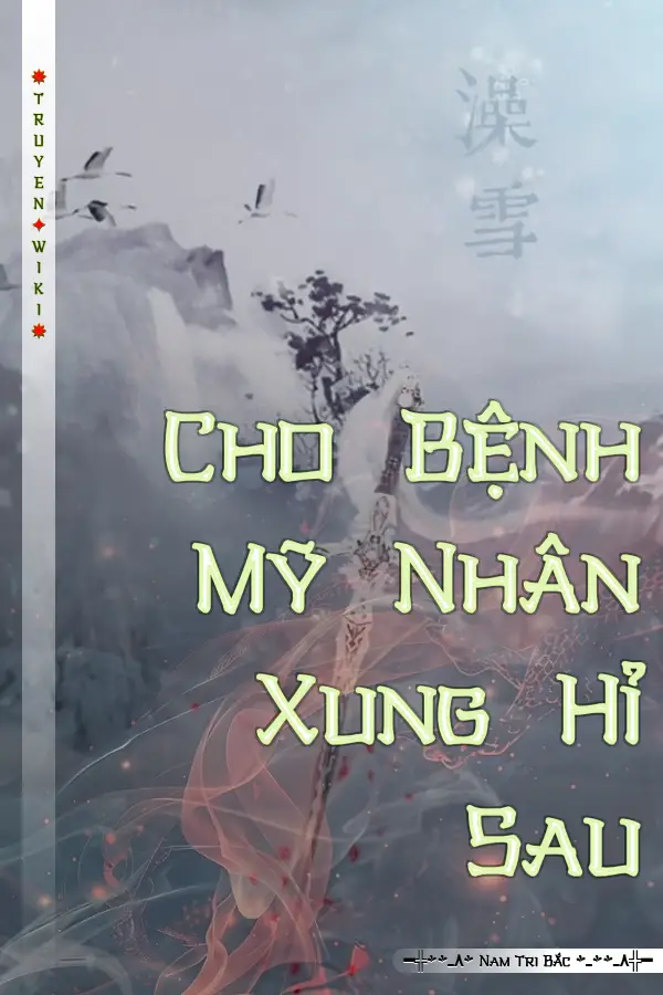 Cho Bệnh Mỹ Nhân Xung Hỉ Sau