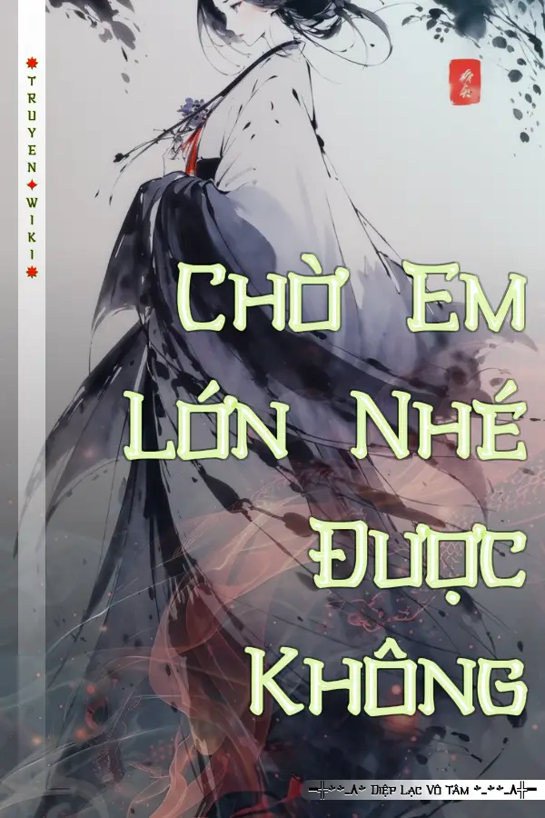 Chờ Em Lớn Nhé Được Không