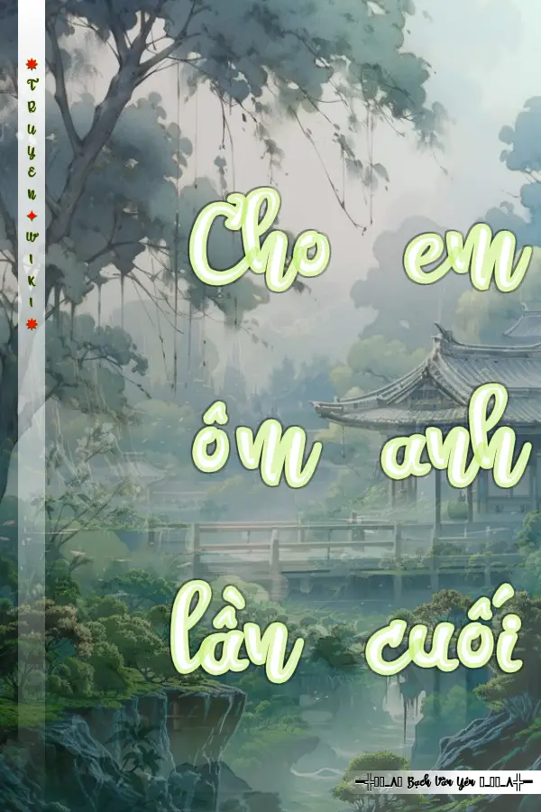 Truyện Cho em ôm anh lần cuối