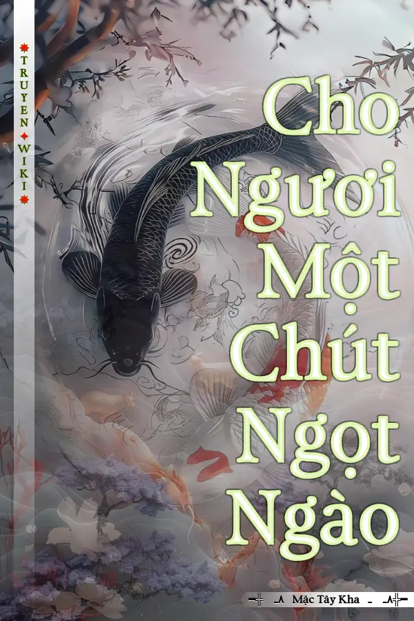 Truyện Cho Ngươi Một Chút Ngọt Ngào