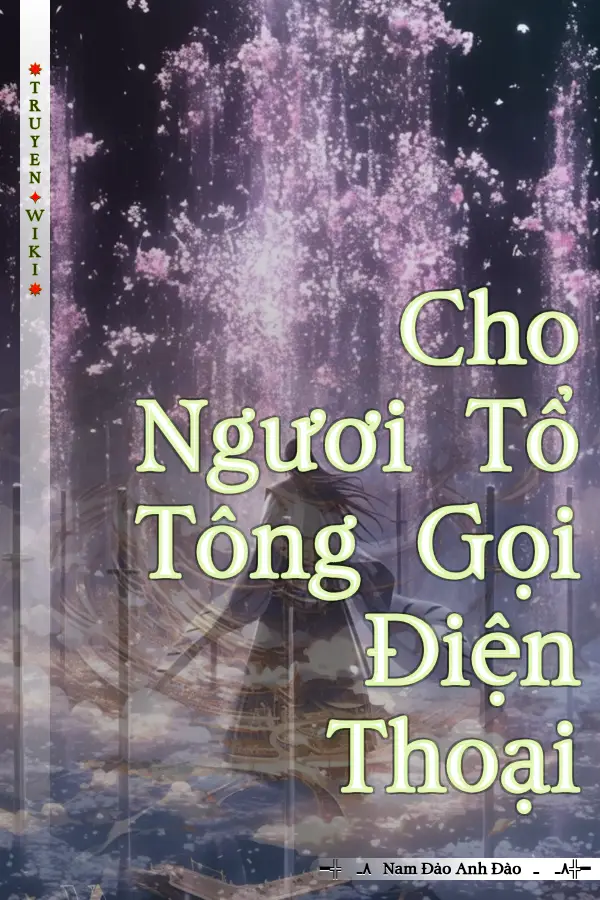 Cho Ngươi Tổ Tông Gọi Điện Thoại