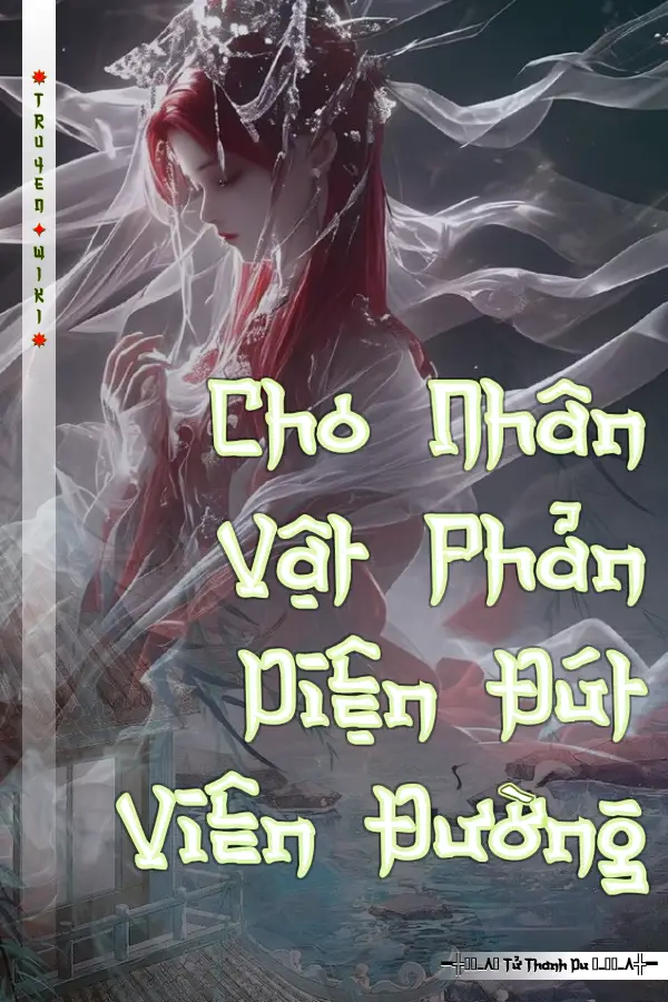 Truyện Cho Nhân Vật Phản Diện Đút Viên Đường