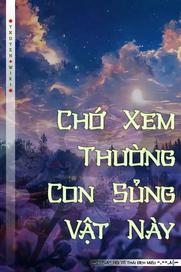 Truyện Chớ Xem Thường Con Sủng Vật Này