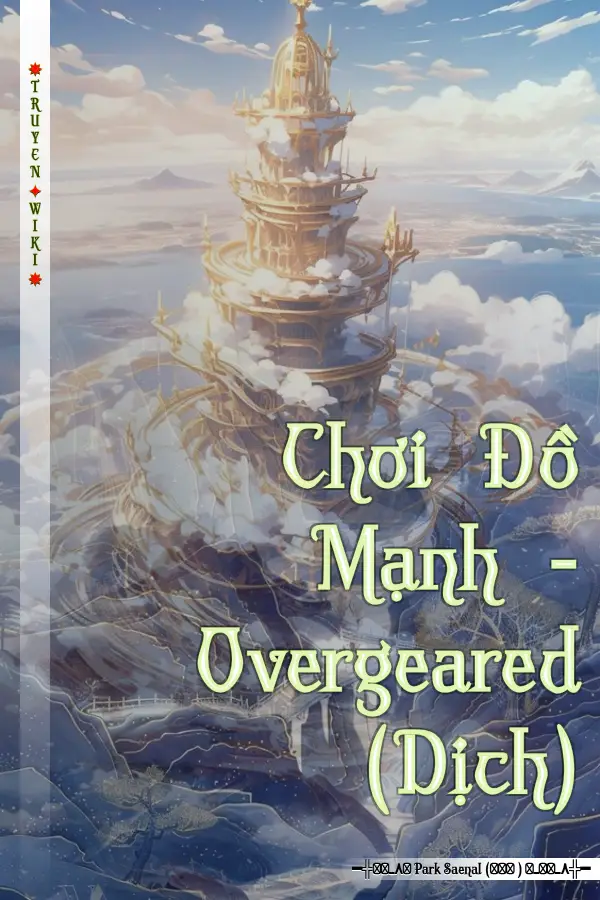 Chơi Đồ Mạnh - Overgeared (Dịch)