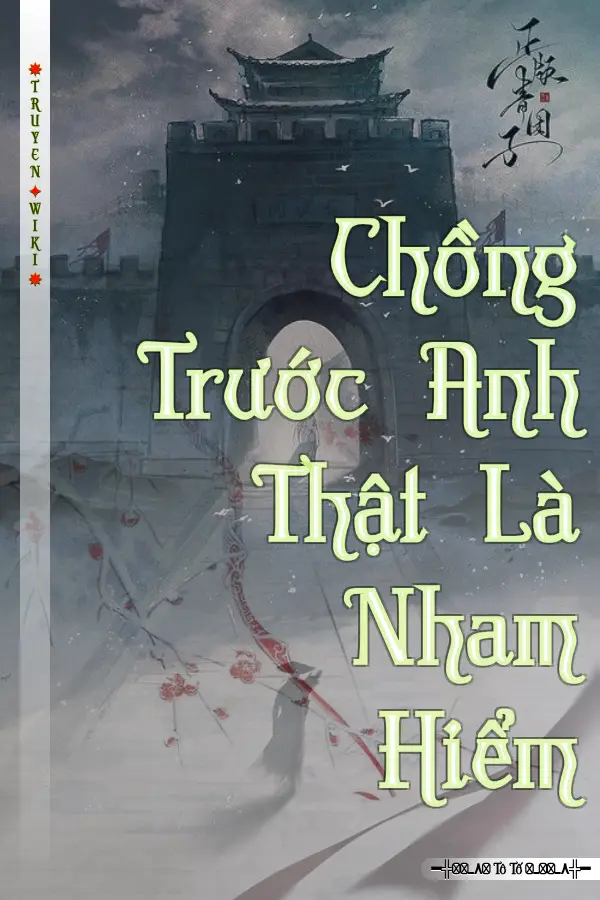 Truyện Chồng Trước Anh Thật Là Nham Hiểm