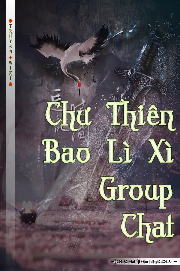 Truyện Chư Thiên Bao Lì Xì Group Chat