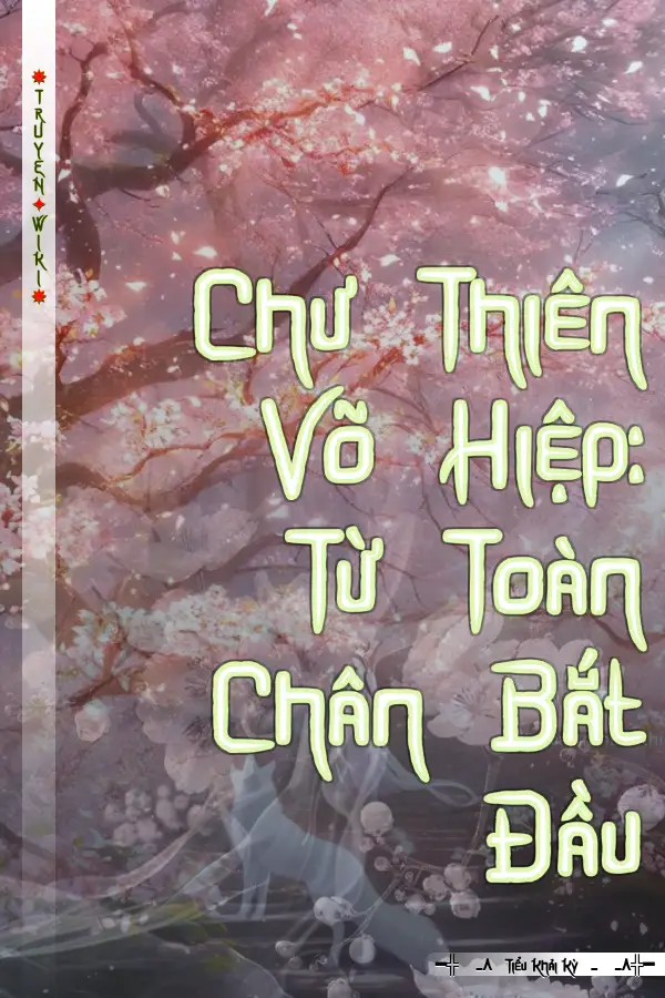 Chư Thiên Võ Hiệp: Từ Toàn Chân Bắt Đầu