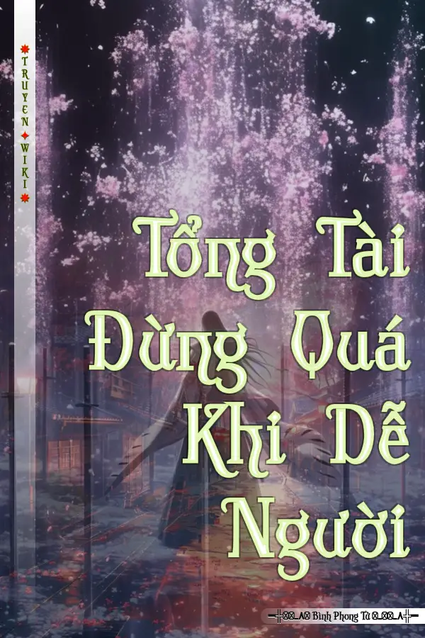 Tổng Tài Đừng Quá Khi Dễ Người