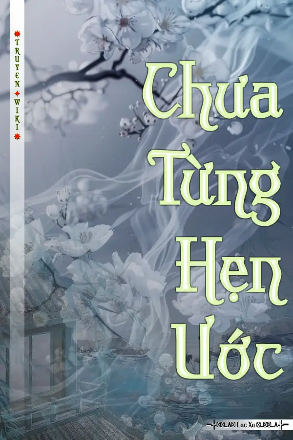 Truyện Chưa Từng Hẹn Ước