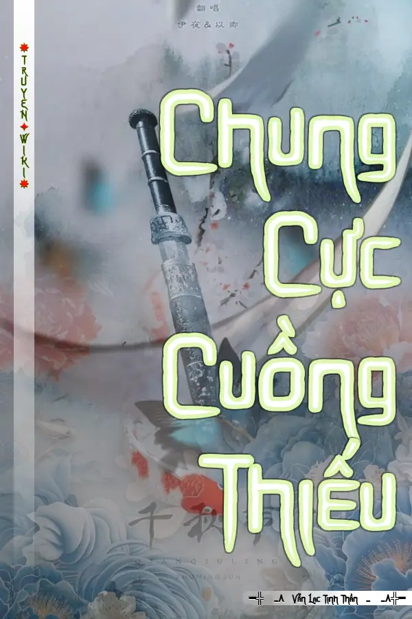 Truyện Chung Cực Cuồng Thiếu