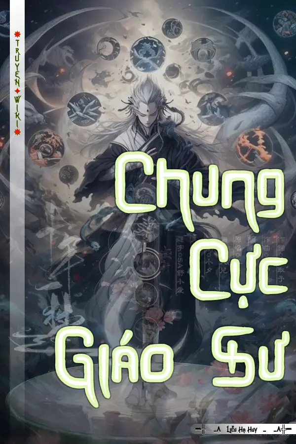 Truyện Chung Cực Giáo Sư