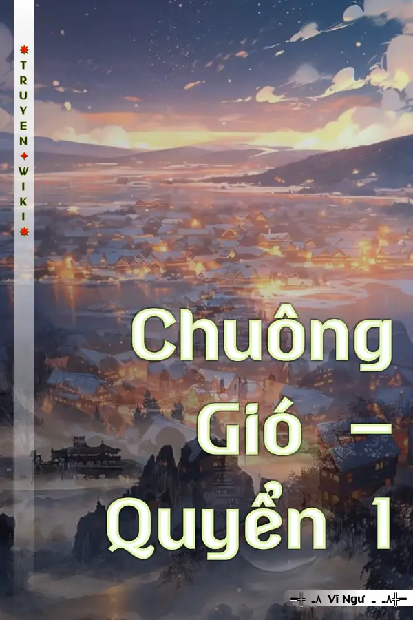 Truyện Chuông Gió - Quyển 1