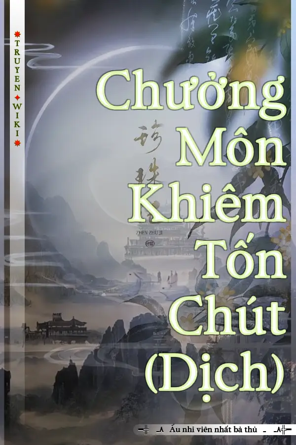 Truyện Chưởng Môn Khiêm Tốn Chút (Dịch)