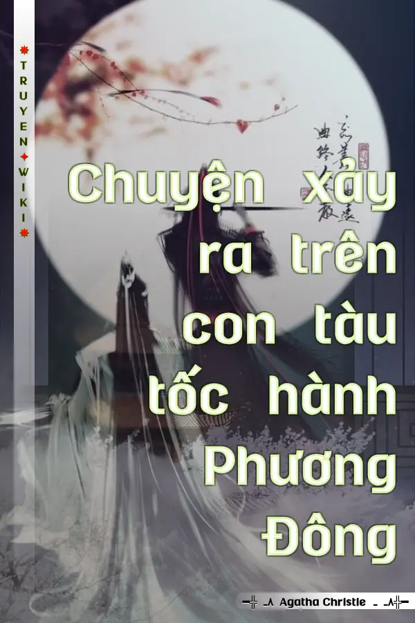 Chuyện xảy ra trên con tàu tốc hành Phương Đông