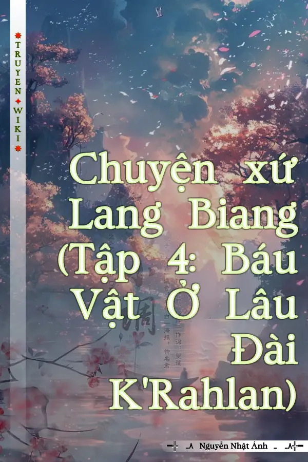 Truyện Chuyện xứ Lang Biang (Tập 4: Báu Vật Ở Lâu Đài K'Rahlan)