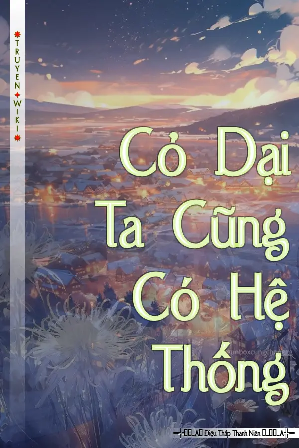 Cỏ Dại Ta Cũng Có Hệ Thống