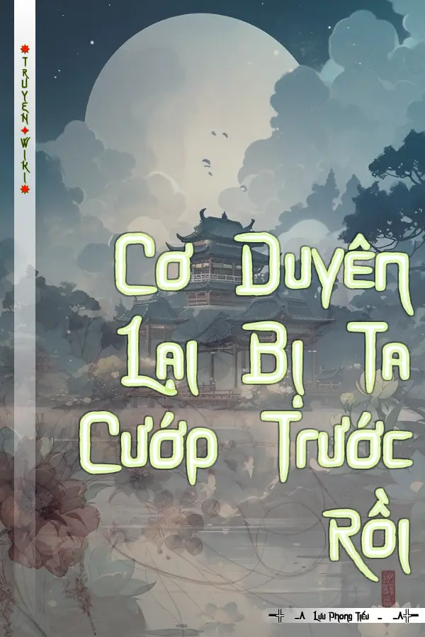 Cơ Duyên Lại Bị Ta Cướp Trước Rồi