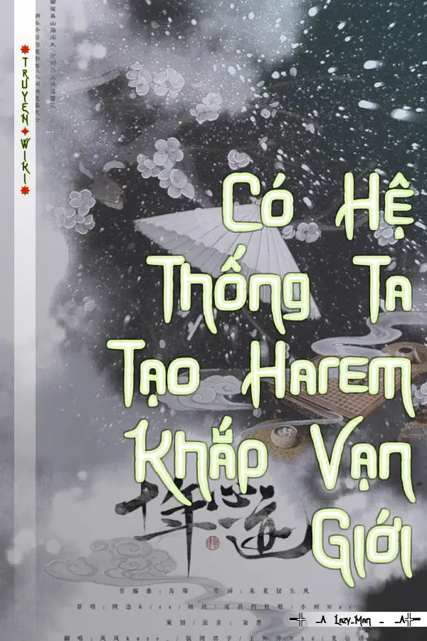 Có Hệ Thống Ta Tạo Harem Khắp Vạn Giới