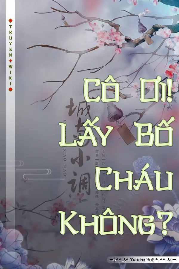 Cô Ơi! Lấy Bố Cháu Không?