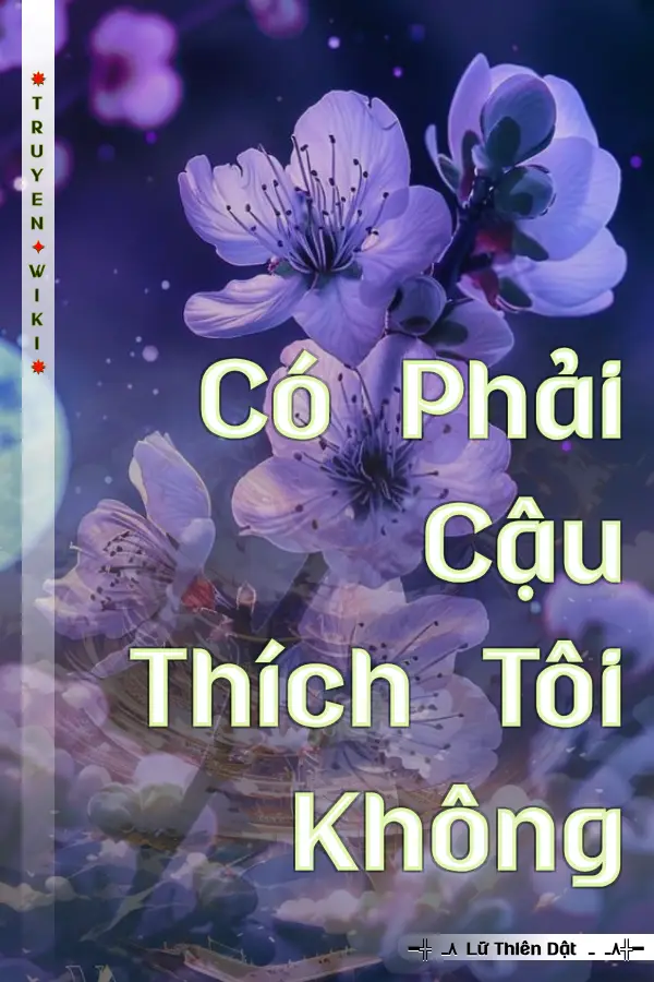 Có Phải Cậu Thích Tôi Không