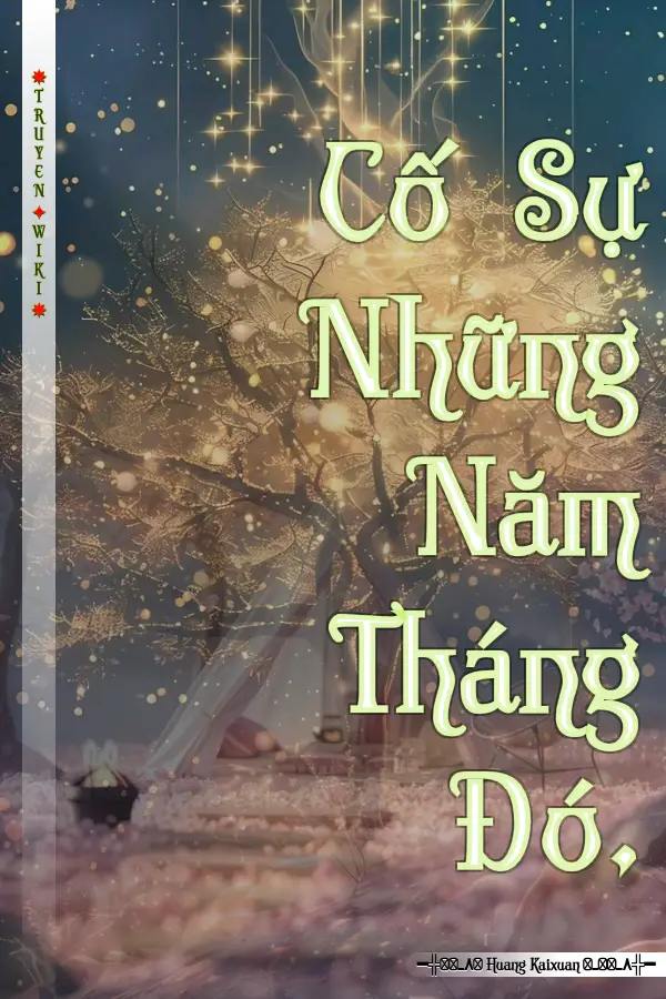 Cố Sự Những Năm Tháng Đó.