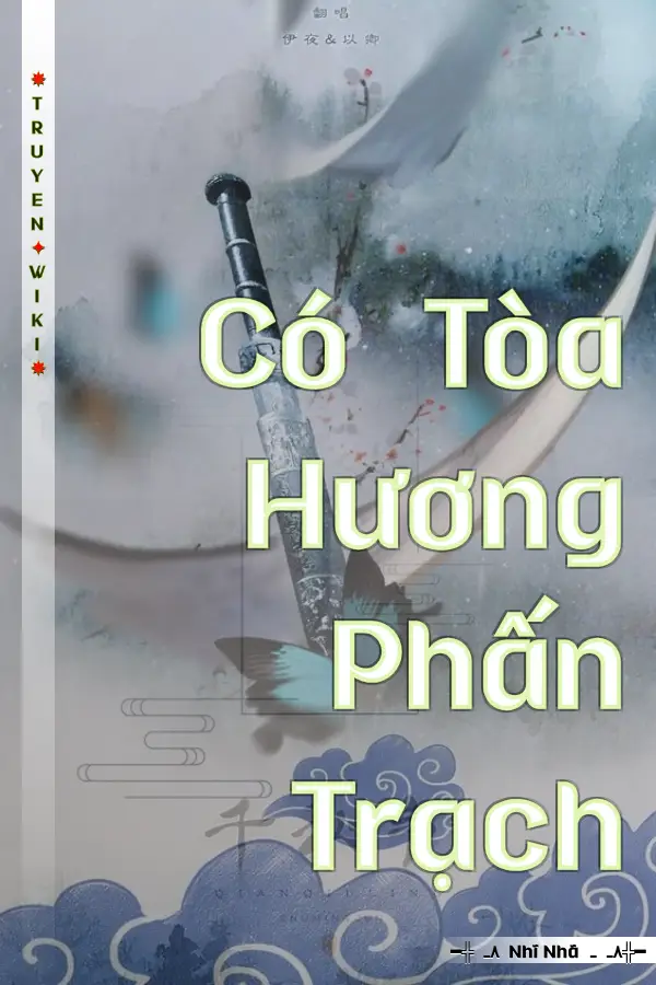 Truyện Có Tòa Hương Phấn Trạch