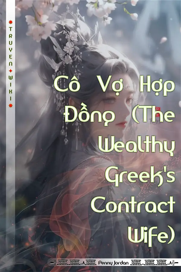 Truyện Cô Vợ Hợp Đồng (The Wealthy Greek's Contract Wife)