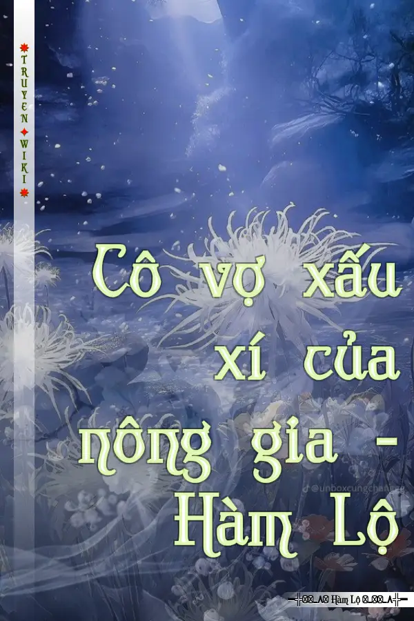 Cô vợ xấu xí của nông gia - Hàm Lộ