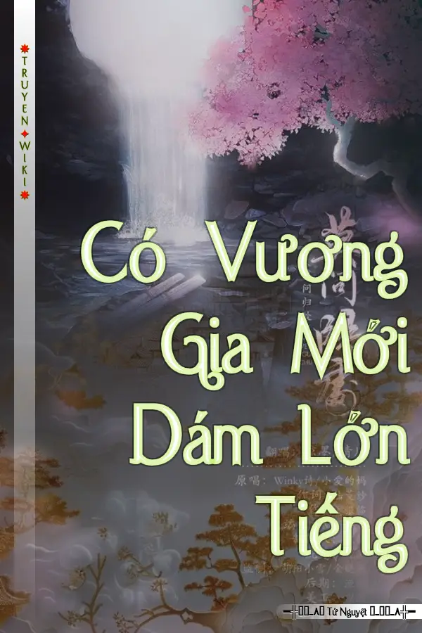 Truyện Có Vương Gia Mới Dám Lớn Tiếng