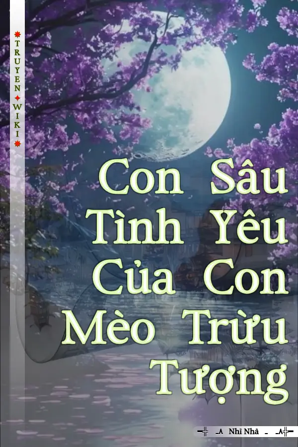 Truyện Con Sâu Tình Yêu Của Con Mèo Trừu Tượng