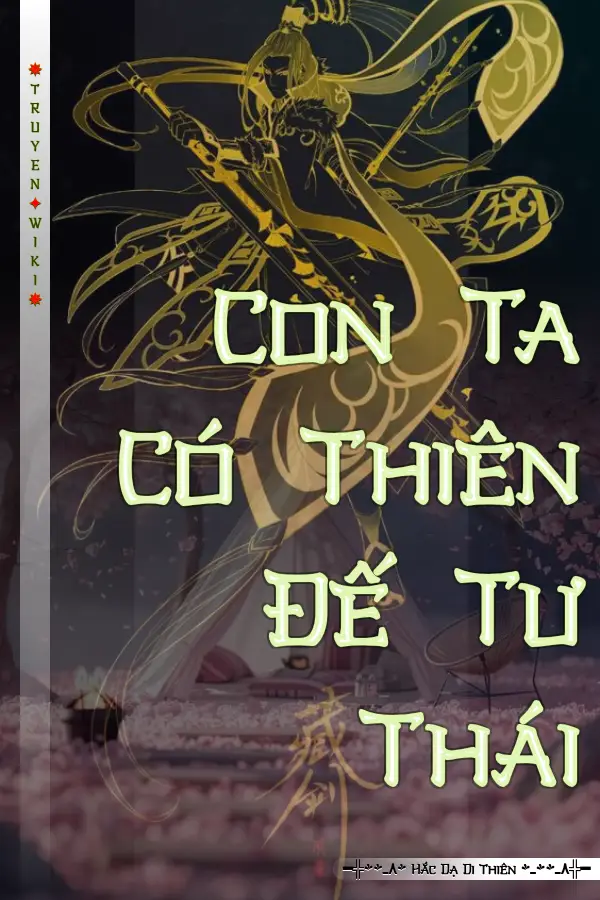 Truyện Con Ta Có Thiên Đế Tư Thái