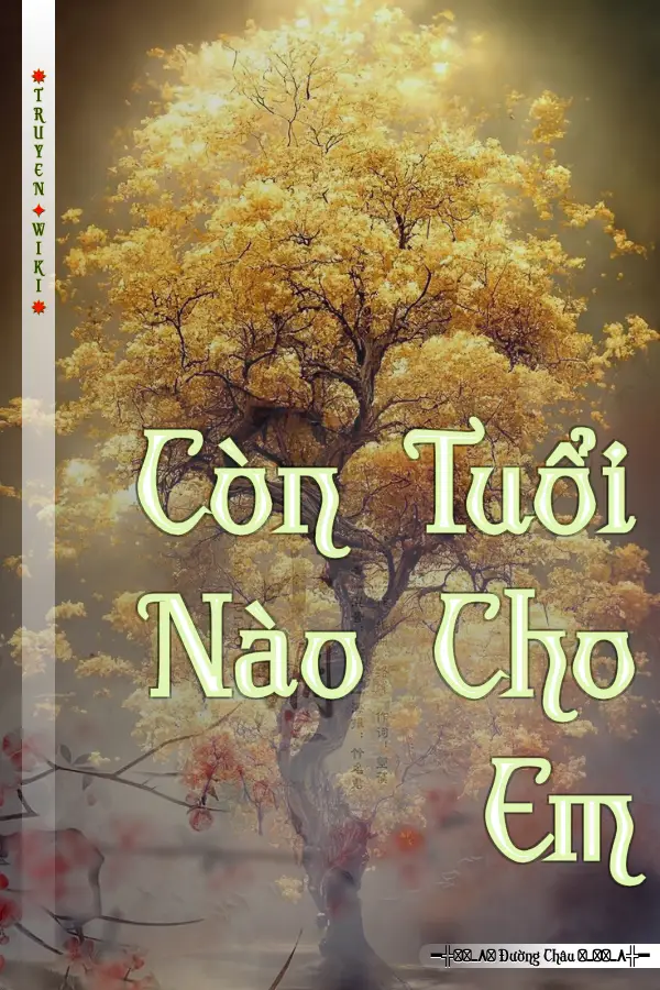 Truyện Còn Tuổi Nào Cho Em