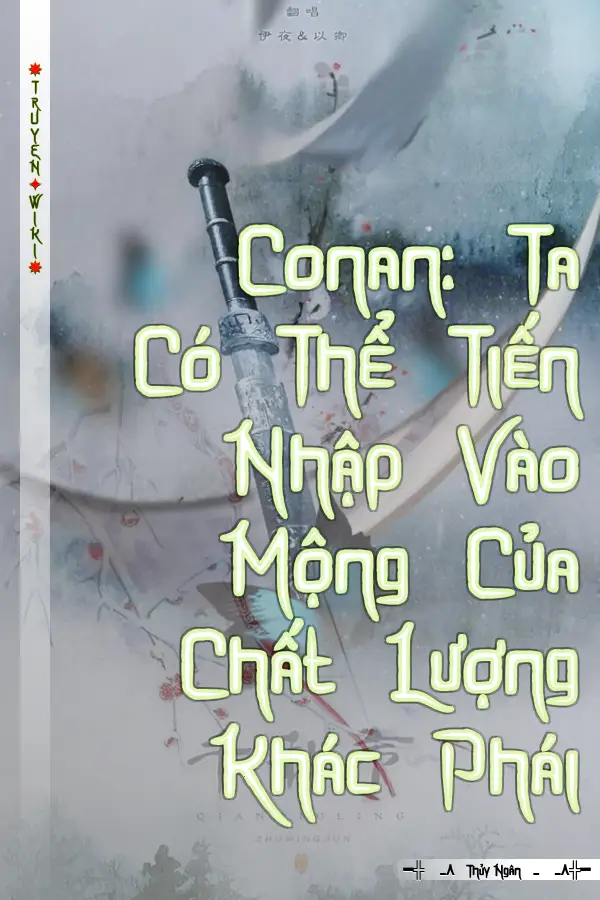 Conan: Ta Có Thể Tiến Nhập Vào Mộng Của Chất Lượng Khác Phái