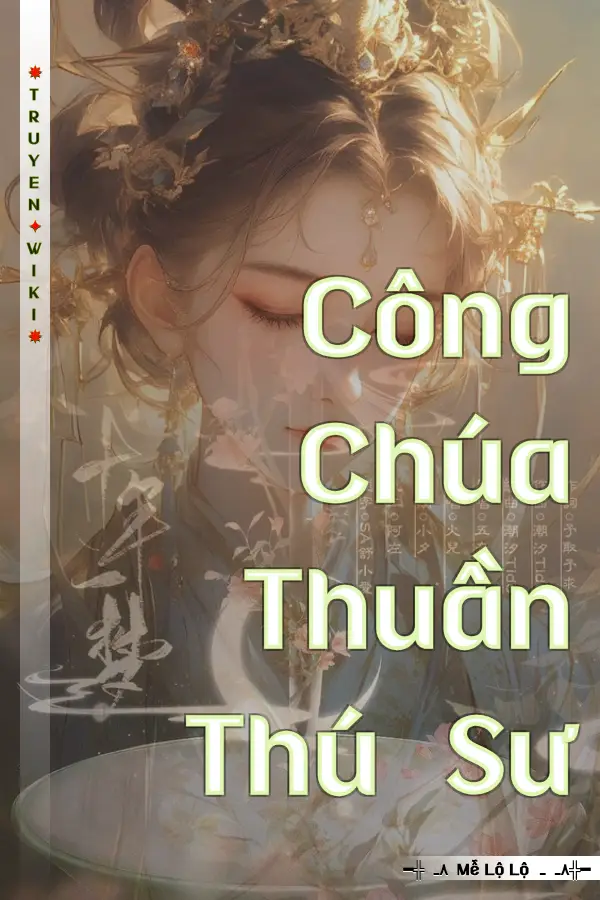 Truyện Công Chúa Thuần Thú Sư