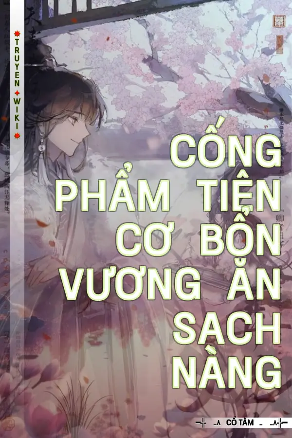 Cống Phẩm Tiên Cơ Bổn Vương Ăn Sạch Nàng