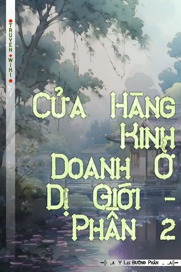 Cửa Hàng Kinh Doanh Ở Dị Giới - Phần 2