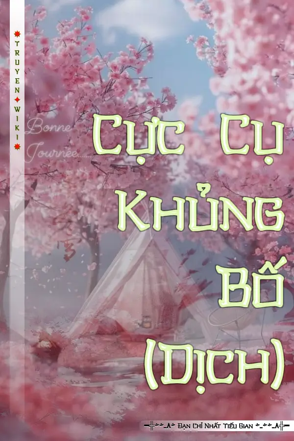 Truyện Cực Cụ Khủng Bố (Dịch)