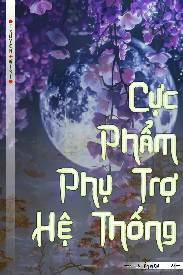 Truyện Cực Phẩm Phụ Trợ Hệ Thống