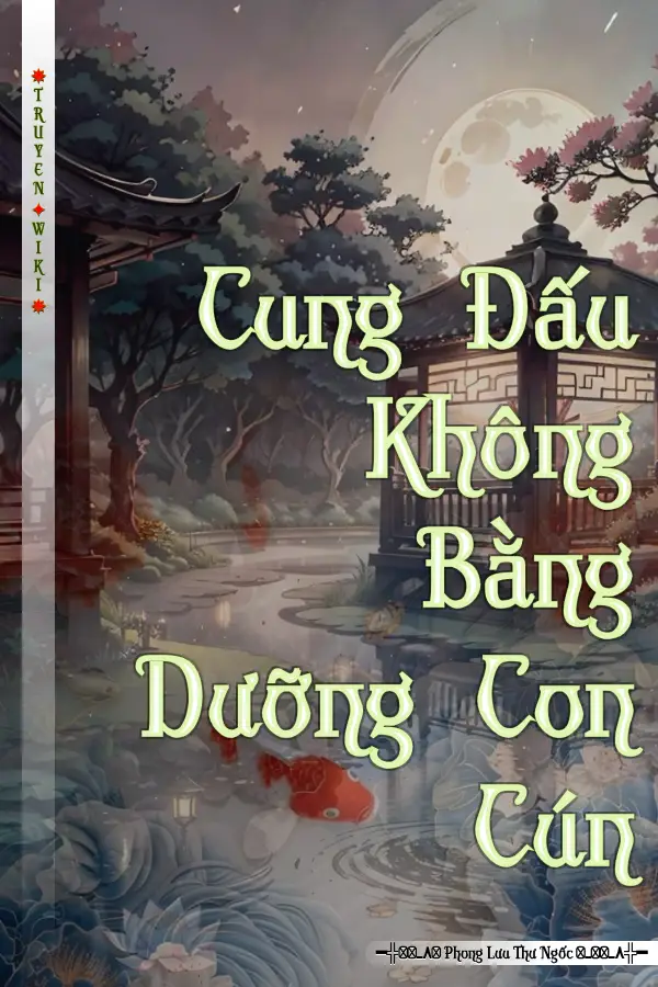 Truyện Cung Đấu Không Bằng Dưỡng Con Cún