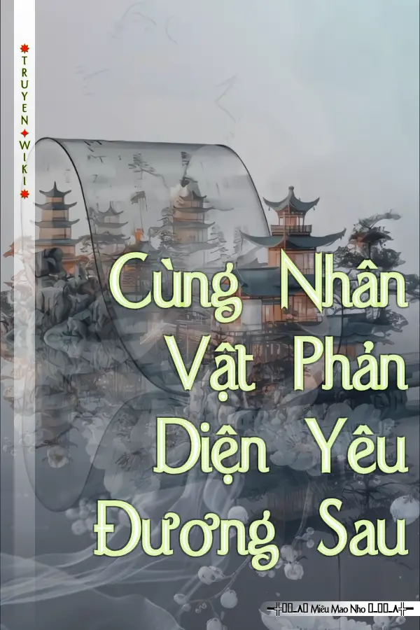 Cùng Nhân Vật Phản Diện Yêu Đương Sau