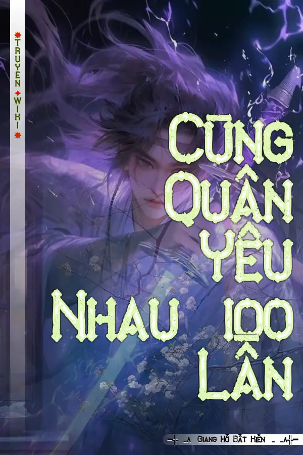 Cùng Quân Yêu Nhau 100 Lần