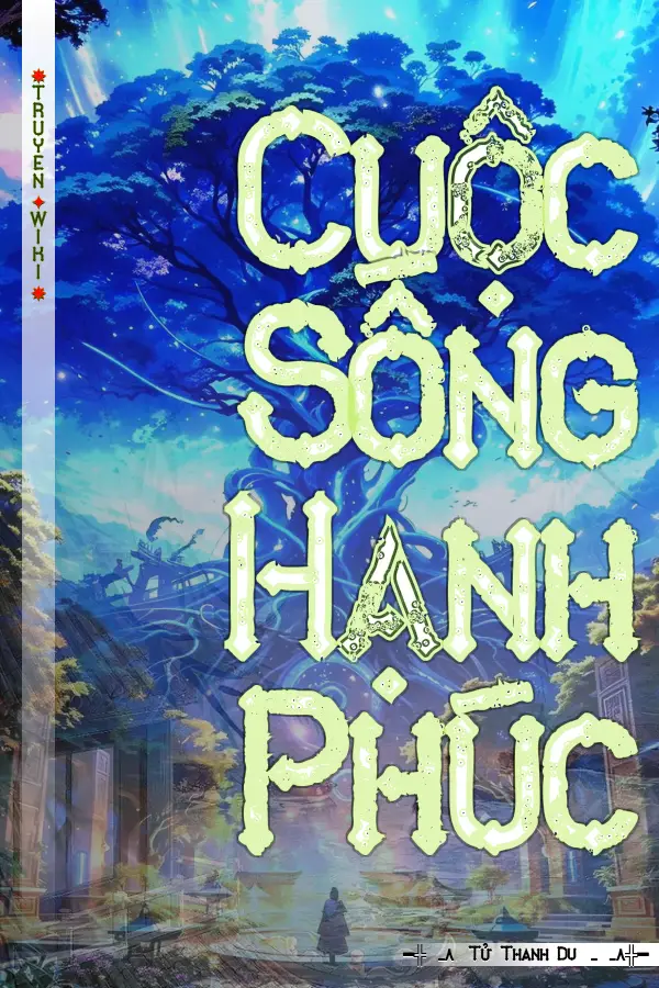 Truyện Cuộc Sống Hạnh Phúc