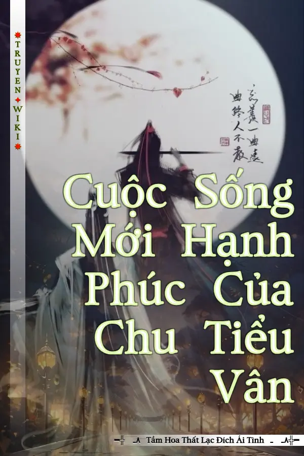 Truyện Cuộc Sống Mới Hạnh Phúc Của Chu Tiểu Vân