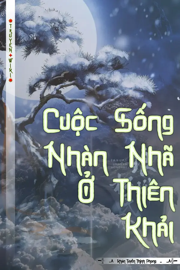 Truyện Cuộc Sống Nhàn Nhã Ở Thiên Khải