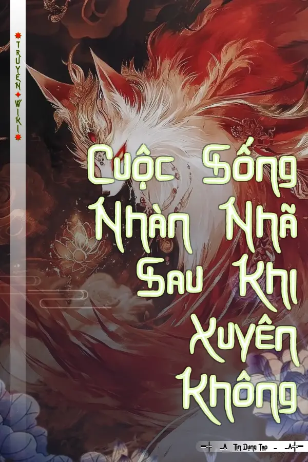 Cuộc Sống Nhàn Nhã Sau Khi Xuyên Không