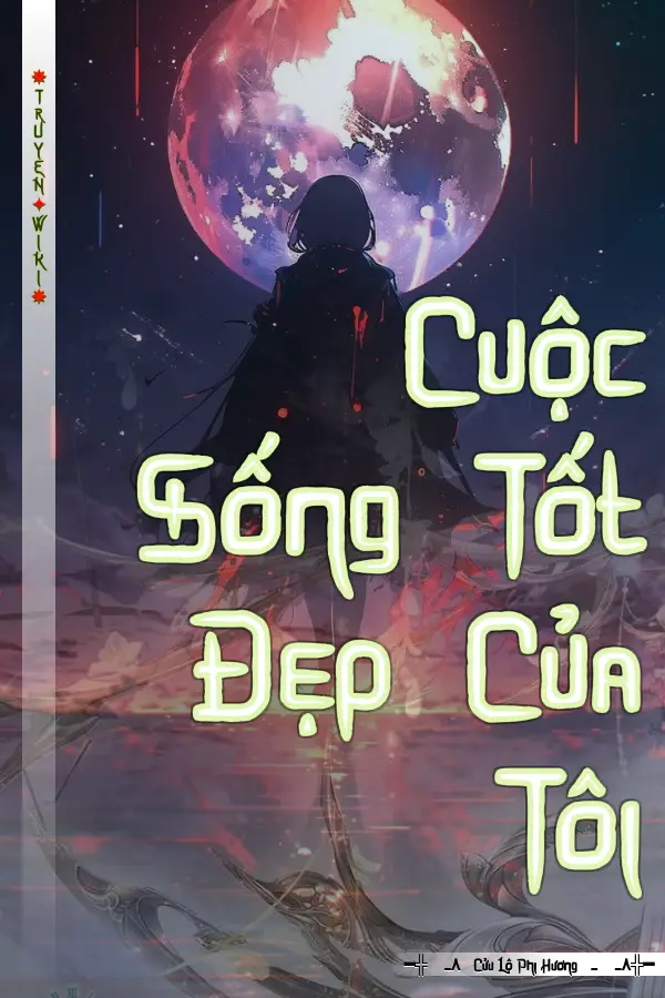 Cuộc Sống Tốt Đẹp Của Tôi