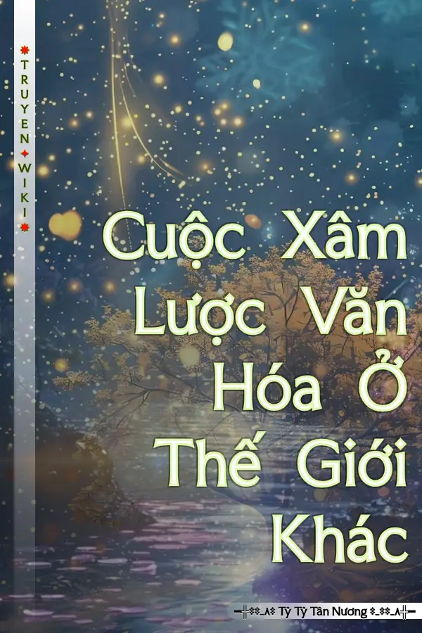 Cuộc Xâm Lược Văn Hóa Ở Thế Giới Khác