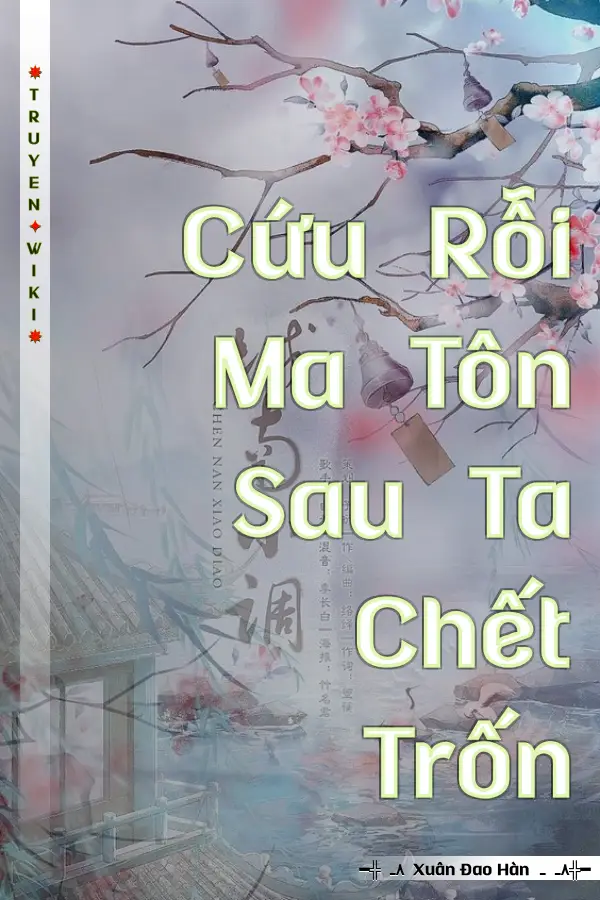 Truyện Cứu Rỗi Ma Tôn Sau Ta Chết Trốn